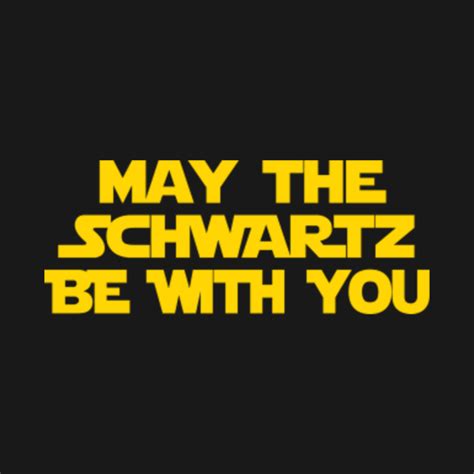 Spaceballs - May The Schwartz Be With You - Spaceballs - T-Shirt | TeePublic