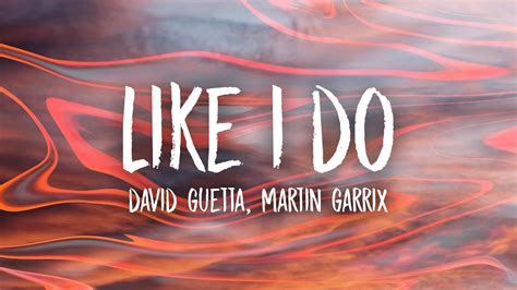 David Guetta, Martin Garrix & Brooks - Like I Do (Lyrics) - YouTube