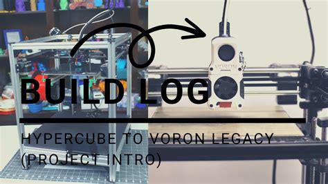 HyperCube to Voron Legacy (Project Intro) - YouTube