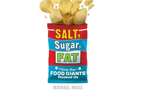 'Salt, Sugar, Fat: How the Food Giants Hooked Us' by Michael Moss | Marketing Magazine