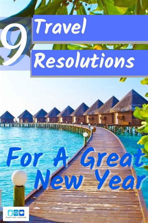 9 Travel Resolutions You Can Keep In The New Year - Travel Eat Cook