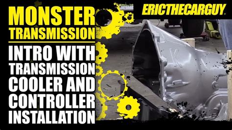 Monster Transmission Intro with Transmission Cooler and Controller Installation #ETCGDadsTruck ...