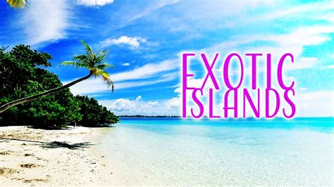 Exotic Islands | The Archive