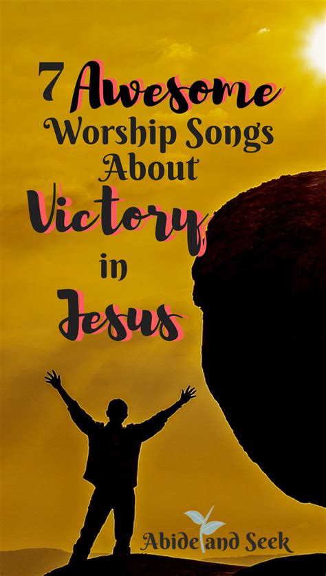 7 Awesome Worship Songs About Victory In Jesus - Abide and Seek