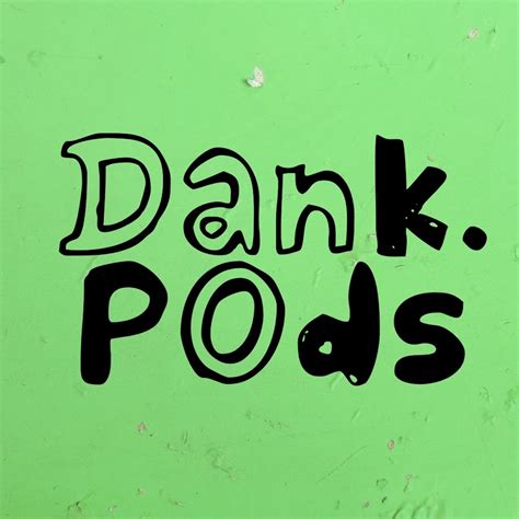 DankPods | Plainrock124 Wikia | Fandom