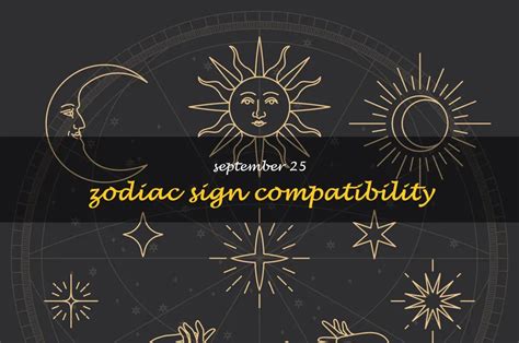 Unveiling September 25 Zodiac Sign Compatibility: Who Are Your Ideal Love Matches? | ShunSpirit