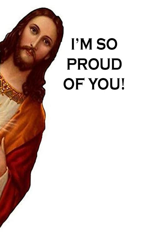 Jesus I'M SO PROUD OF YOU Meme Funny High Quality Metal 3 x 4 Fridge magnet 8644 | #4642064635