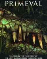 Primeval Movie (2007): Release Date, Cast, Ott, Review, Trailer, Story ...