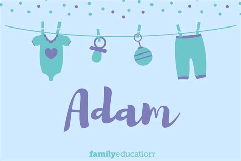 Adam: Name Meaning, Origin, Popularity, & Inspiration - FamilyEducation