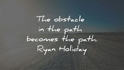 77 The Obstacle Is The Way Quotes (+Summary) By Ryan Holiday