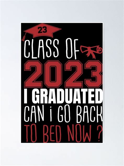 "Class Of 2023 I Graduated, Funny Graduation 2023" Poster for Sale by ...