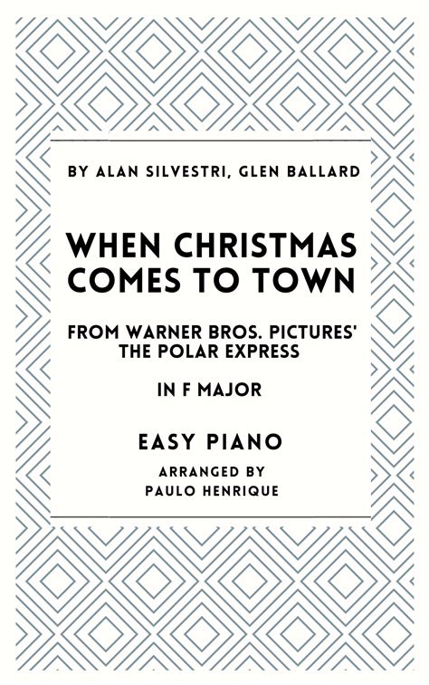 When Christmas Comes To Town (arr. Paulo Henrique) Sheet Music | Alan Silvestri | Easy Piano