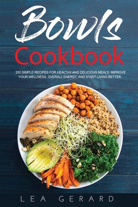 Buy Bowls Cookbook: 200 Simple Recipes for Healthy and Delicious Meal ...