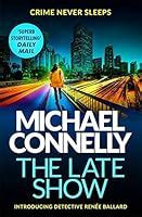 The Late Show by Michael Connelly