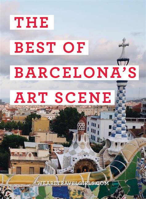 The Best Of Barcelona's Art Scene | We Are Travel Girls | Culture ...