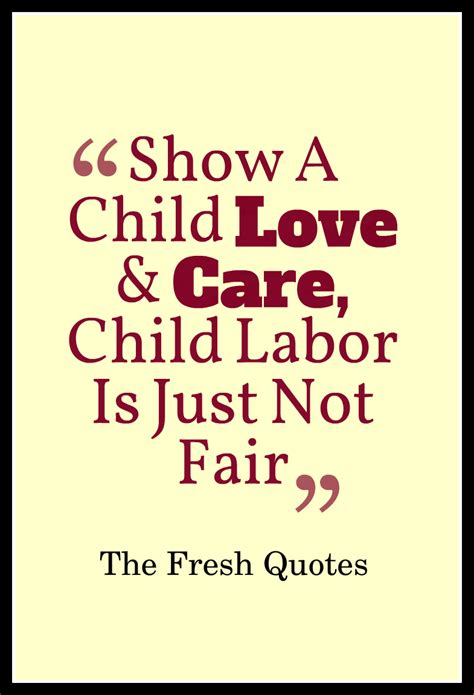 Quotes about Child Labour (36 quotes)