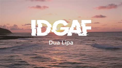 Dua Lipa - IDGAF (Lyrics) - YouTube