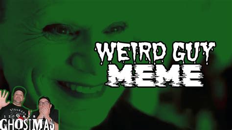 WEIRD GUY MEME - YouTube