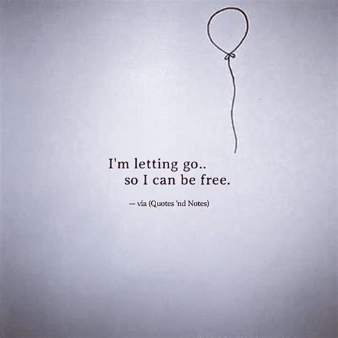 Quotes 'nd Notes - I’m letting go, so I can be free. —via...