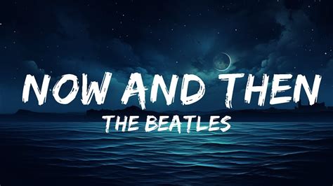 The Beatles - Now And Then (Lyrics) | 25 Min - YouTube