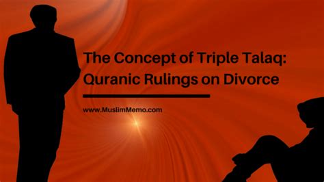 The Concept of Triple Talaq: Quranic Rulings on Divorce | Muslim Memo