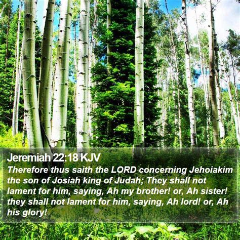 Jeremiah 22:18 KJV - Therefore thus saith the LORD concerning