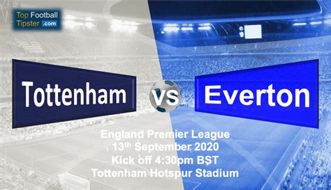 Tottenham vs Everton: Preview & Prediction 13 Sept 20 | Top Football ...