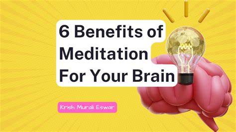 6 Undeniable Benefits of Meditation For Your Brain - Krish Murali Eswar