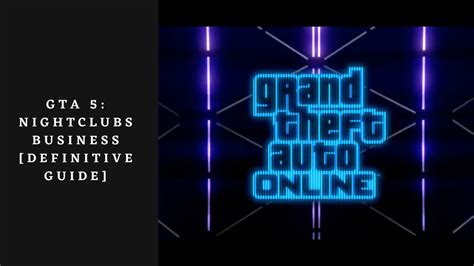 GTA 5: Nightclubs Business [Definitive Guide] | Gamesual