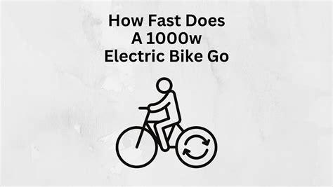 How Fast Does A 1000w Electric Bike Go? - E Bike Legit