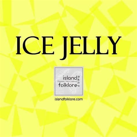 Ice Jelly | Island Folklore