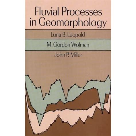 Fluvial Processes in Geomorphology by Luna B. Leopold — Reviews ...