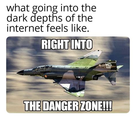 Danger zone meme. : r/memes