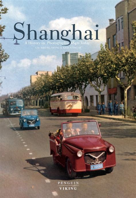 Shanghai: A History in Photographs, 1842 - Today by Liu Heung Shing - Penguin Books Australia