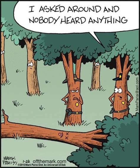 If a tree falls in the forest... | Funny cartoons, Funny memes, Funny