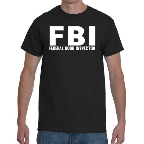 Funny FBI T-shirt, FBI Shirt, Federal Boob Inspector Tee, Mens T-shirt ...