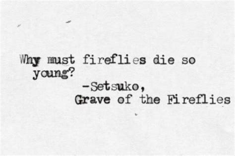 Grave of the Fireflies, this quote has a double meaning | Grave of the fireflies, Firefly quotes ...