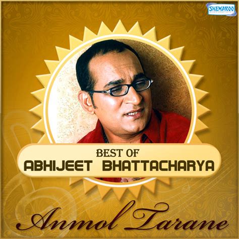 Anmol Tarane - Best Of Abhijeet Bhattacharya Songs Download: Anmol ...