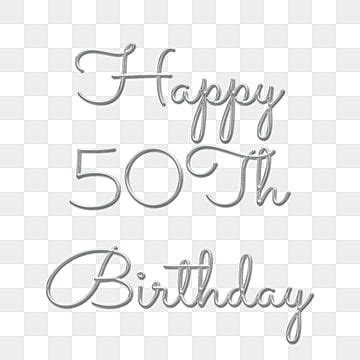 Text PNG 3d Images, Silver Happy 50th Birthday Text Design 3d Handwritten Png, Simulation ...