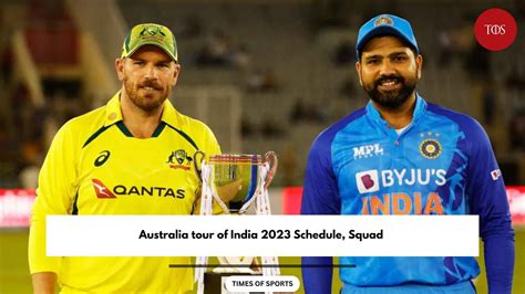 IND vs AUS 2023 Schedule, Squad | Australia tour of India 2023