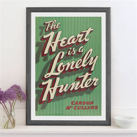 The Heart Is A Lonely Hunter Poster By The Literary Gift Company | notonthehighstreet.com