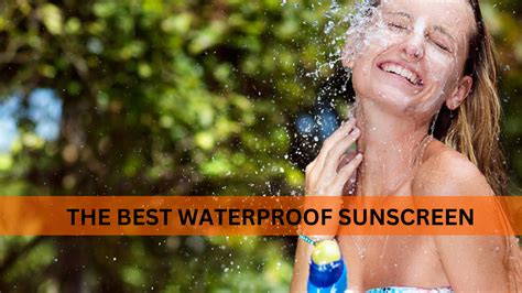 Best Waterproof Sunscreen for Swimming | Top Picks in 2023 - bestskinguard