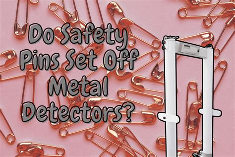 Do Safety Pins Set Off Metal Detectors: Planes, Punk, and Pinning ...