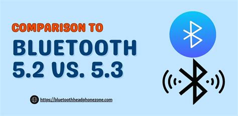 Bluetooth 5.2 Vs. 5.3 : An In-depth Comparison - The BHZ