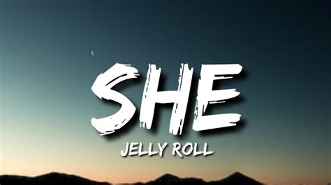 Jelly Roll - She (Lyrics Video) (Unreleased New Song) November 2022 - YouTube