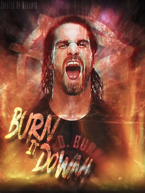 Seth Rollins - Burn It Down by MrHunts on DeviantArt