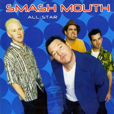 Smash Mouth "All Star" (1999) - 50 Awesome Guilty Pleasure Songs We're Ashamed to Like (But Not ...