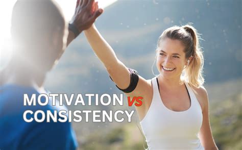 Motivation Vs Consistency: The Difference