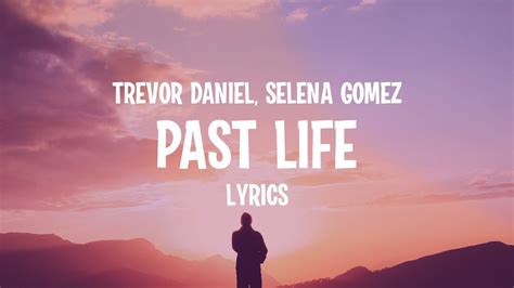 Trevor Daniel, Selena Gomez - Past Life (Lyrics) - YouTube