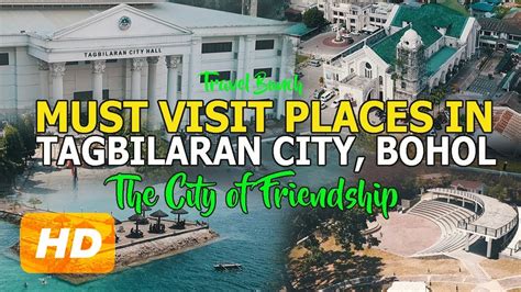 MUST VISIT PLACES IN TAGBILARAN CITY, BOHOL, PHILIPPINES (The City of Peace and Friendship ...